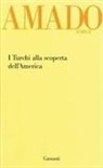 Jorge Amado, Luciana Stegagno Picchio - I turchi alla scoperta dell'America