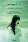 Kenzaburo Oe - La vergine eterna