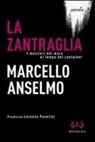 Marcello Anselmo - La zantraglia. I mestieri del mare al tempo dei container
