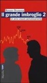 Renato Brunetta - Il grande imbroglio 2. Un anno vissuto pericolosamente