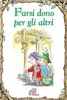 Anne Calodich Fone, R. Alley, R. W. Alley - Farsi dono per gli altri
