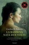 Carolina De Robertis - La bambina nata due volte