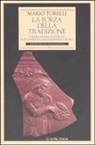 Mario Torelli - La forza della tradizione. Etruria e Roma: continuità e discontinuità agli albori della storia