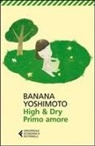 Banana Yoshimoto - High & Dry. Primo amore