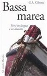 Gian Antonio Cibotto - Bassa marea. Versi in lingua e in dialetto