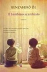 Kenzaburo Oe - Il bambino scambiato