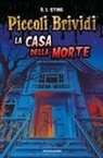 Robert L. Stine - Piccoli brividi. La casa della morte