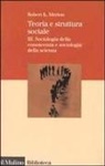 Robert K. Merton - Sociologia della conoscenza e sociologia della scienza
