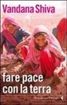 Vandana Shiva - Fare la pace con la terra