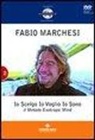 Fabio P. Marchesi - Io scelgo, io voglio, io sono. Il metodo Extropic Mind