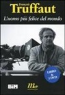 François Truffaut, J. Narboni, S. Toubiana - L' uomo più felice del mondo