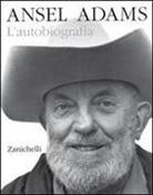 Ansel Adams - Ansel Adams. L'autobiografia