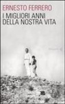 Ernesto Ferrero - I migliori anni della nostra vita