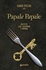 Fabio Picchi - Papale papale. Ricette che salvano l'anima