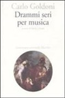 Carlo Goldoni, S. Urbani - Drammi seri per musica