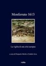 F. Ieva, P. Merlin - Monferrato 1613. La vigilia di una crisi europea