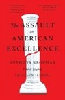 Anthony T Kronman, Kronman Anthony T. - The Assault on American Excellence