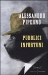 Alessandro Piperno - Pubblici infortuni