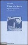 Jon Elster - Ulisse e le sirene. Indagini sulla razionalità e l'irrazionalità