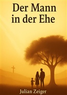 Julian und Lilli  Zeiger, Julian und Lilli Zeiger - Der Mann in der Ehe - Wie es Gott gefällt