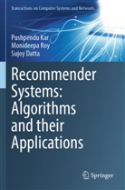 Sujoy Datta, Pushpendu Kar, Monideepa Roy - Recommender Systems: Algorithms and their Applications