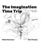 Mitch Markson, Eric Ponsky - The Imagination Time Trip