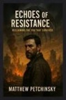 Matthew Petchinsky - Echoes of the Resistance