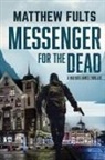Matthew Fults - Messenger for the Dead