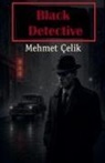 Mehmet Çelik - Black Detective