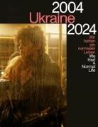 Sebastian Backhaus, Frank Golczewski, Kateryna Radchenko, D Rojkowski, David Rojkowski, Agentur Focus... - Ukraine 2004-2024