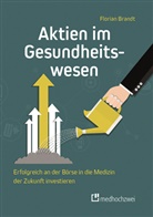 Florian Brandt - Aktien im Gesundheitswesen