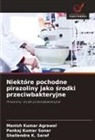 Manish Kumar Agrawal, Shailendra K. Saraf, Pankaj Kumar Sonar - Niektóre pochodne pirazoliny jako srodki przeciwbakteryjne