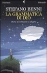 Stefano Benni - La grammatica di Dio. Storie di solitudine e allegria