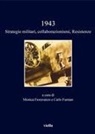 Monica Fioravanzo, Carlo Fumian - 1943. Strategie militari, collaborazionismi, Resistenze
