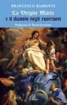 Francesco Bamonte - La Vergine Maria e il diavolo negli esorcismi