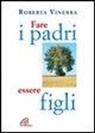 Roberta Vinerba - Fare i padri, essere figli