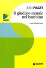 Jean Piaget, Guido Petter - Il giudizio morale nel bambino