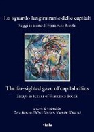 Manuela Ghizzoni, Hubert Houben, Rosa Smurra - Lo sguardo lungimirante delle capitali. Saggi in onore di Francesca Bocchi. Ediz. italiana e inglese