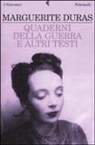 Marguerite Duras - Quaderni della guerra e altri testi
