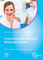 Inga Böge-Krol, Sebastian vom Brocke, Rex-Vohrm, Beate Rex-Vohrmann, Sebastian vom Brocke, Sebastian vom vom Brocke... - Praxismanagement und Wirtschaftslehre, Zahnmedizinische Fachangestellte