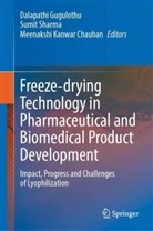 Dalapathi Gugulothu, Meenakshi Kanwar Chauhan, Sumit Sharma - Freeze-drying Technology in Pharmaceutical and Biomedical Product Development