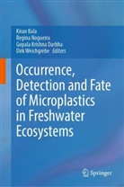 Kiran Bala, Gopala Krishna Darbha, Gopala Krishna Darbha et al, Regina Nogueira, Dirk Weichgrebe - Occurrence, Detection, and Fate of Microplastics in Freshwater Ecosystems
