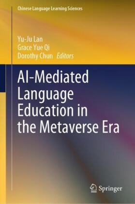 Dorothy Chun, Yu-Ju Lan, Grace Yue Qi, Grace Yue Qi - AI-Mediated Language Education in the Metaverse Era