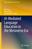 Dorothy Chun, Yu-Ju Lan, Grace Yue Qi, Grace Yue Qi - AI-Mediated Language Education in the Metaverse Era