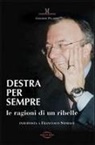 Gerardo Picardo - Destra per sempre. Le ragioni di un ribelle. Intervista a Francesco Storace