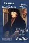 Erasmo Da Rotterdam, Claudio Carini - Elogio della follia letto da Claudio Carini. Audiolibro. CD Audio formato MP3 (Audiolibro)