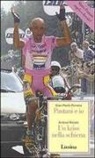 Andrea Maietti, G. Paolo Porreca - Pantani e io. Un kriss nella schiena