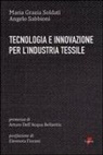 Angelo Sabbioni, Maria Grazia Soldati - Tecnologia e innovazione per l'industria tessile