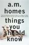 A. M. (Y) Homes, A.M. Homes, A.M. (Y) Homes - Things you should know