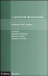 M. Cardaci, B. Fasolo, R. Misuraca - I processi decisionali. Paradossi, sfide, supporti